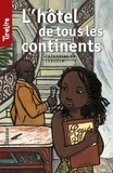 Catherine Kalengula et Anne-Catherine De Boel - L'hôtel de tous les continents - une histoire pour les enfants de 8 à 10 ans.