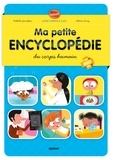 Nathalie Grandjean et Adrien Siroy - Ma petite encyclopédie du corps humain.