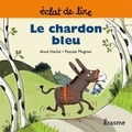  Anne Haché et  Pascale Mugnier - Le chardon bleu - une histoire pour lecteurs débutants (5-8 ans).