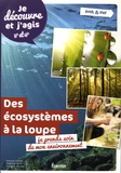 François Gochel et Delphine Hanus - Ecosystèmes à la loupe : je prends soin de mon environnement - Je découvre et j'agis 5e et 6e.