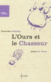 Doeschka Meijsing et Johan De Moor - L'Ours et le Chasseur.