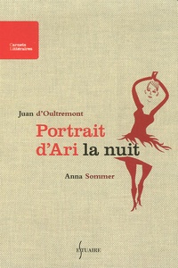 Juan d' Oultremont et Anna Sommer - Portrait d'Ari la nuit.