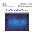 Mireille Berrod et Christian Zagaria - Le Chant des Chants. 1 CD audio