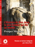 Prosper Mérimée - L'Histoire de Don Juan, le pire homme qui fût au monde. 1 CD audio MP3