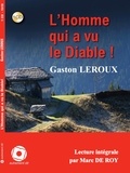 Gaston Leroux - L'homme qui a vu le Diable !. 1 CD audio