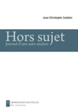 Jean-Christophe Cambier - Hors sujet - Journal d'une auto-analyse.