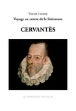 Vincent Laisney - Sept génies : Cervantès - Voyage au centre de la littérature.