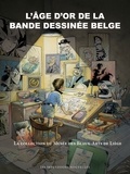 Thierry Bellefroid - L'âge d'or de la bande dessinée belge - La collection du Musée des Beaux-Arts de Liège.