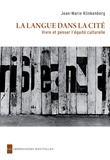 Jean-Marie Klinkenberg - La langue dans la cité - Vivre et penser l'équité culturelle.