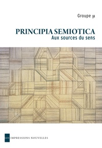 Groupe µ et Francis Edeline - Principia semiotica - Aux sources du sens.