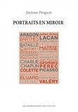 Jérôme Peignot - Portraits en miroir - D'Aragon à Valéry.