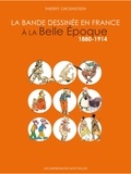 Thierry Groensteen - La Bande dessinée en France à la Belle Epoque - 1880-1914.