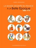 Thierry Groensteen - La Bande dessinée en France à la Belle Epoque - 1880-1914.