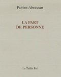 Fabien Abrassart - La part de personne.