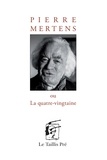 Pierre Mertens - Pierre Mertens ou La quatre-vingtaine.