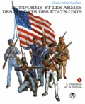 Liliane Funcken et Fred Funcken - L'uniforme et les armes des soldats des Etats-Unis - Tome 1.