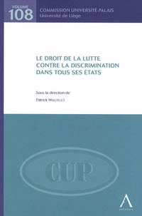 Patrick Wautelet - Le droit de la lutte contre la discrimination dans tous ses états.