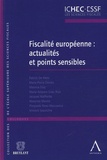 Patrick De Mets et Marie-Pierre Donéa - Fiscalité européenne : actualités et points sensibles.