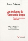 Bruno Colmant - Les éclipses de l'économie belge - Recueil de chroniques, 1999-2009.