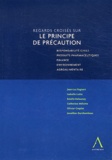 Jean-Luc Fagnart - Regards croisés sur le principe de précaution.