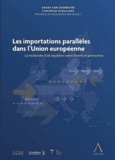 Xavier Van Overmeire et Christian Schillings - Les importations parallèles dans l'union européenne - La recherche d'un équilibre entre liberté et protection.