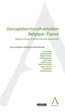 Michel Westrade - L'ccupation transfrontalière Belgique-France - Aspects sociaux, fiscaux et de droit pénal social.