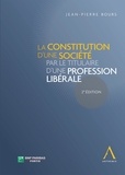 Jean-Pierre Bours - La constitution d'une société par le titulaire d'une profession libérale - (Droit belge).