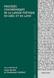 Alain Blanc - Procédés synchroniques de la langue poétique en grec et en latin.