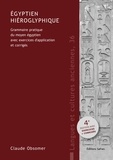 Claude Obsomer - Egyptien hiéroglyphique - Grammaire pratique du moyen égyptien avec exercices d'application et corrigés.