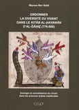 Meyssa Ben Saad - Ordonner la diversité du vivant dans le Kitab al-Hayawan d'al-GAhiz (776-868) - Zoologie et connaissance du vivant dans les sciences arabes médiévales.