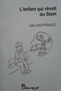 Joël Jouffriault - L'enfant qui rêvait du Siam.