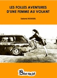 Salomé Roussel - Les folles aventures d'une femme au volant.