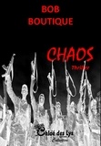 Bob Boutique - Chaos.