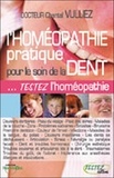Chantal Vulliez - L'homéopathie pratique pour le soin de la dent.