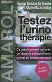 Christian Tal Schaller et Johanne Razanamahay - Testez l'urinothérapie - Le plus extraordinaire des remèdes naturels.