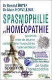 Ronald Boyer et Alain Horvilleur - Spasmophilie et homéopathie - Supplément phythotérapie, aromathérapie, gemmothérapie, oligo-éléments, etc..
