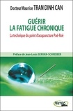 Maurice Tran Dinh Can - Guérir la fatigue chronique - La technique du point d'acupuncture Paé-Roé.