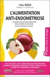 Fabien Piasco - L'alimentation anti-endométriose - L'alimentation anti-inflammatoire pour vaincre les douleurs (études scientifiques à l'appui).