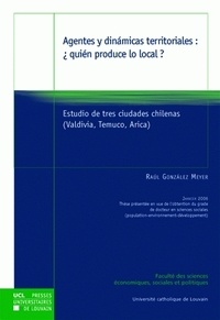 Raul Gonzalez Meyer - Agentes y dynamicas territoriales : quién produce lo local ?.