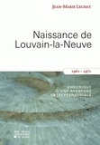 Jean-Marie Lechat - Naissance de Louvain-la-Neuve - Chronique d'une aventure entrepreunariale.