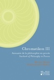 Pierfrancesco Basile et Michel Weber - Chromatikon 3 - Annuaire de la philosophie en procès.