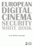 EDCINE Consortium - European Digital Cinema Security White book.