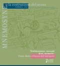 Beatrice Barbalato - Mnemosyne o la costruzione del senso N° 2, 2009 : Testimonianze, racconti di sé, memorie : il non-detto e il lavoro dell'interprete.