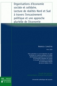 Andreia Lemaître - Organisations d'économie sociale et solidaire. Lecture de réalités Nord et Sud à travers l’encastrement politique et une approche plurielle de l’économie.