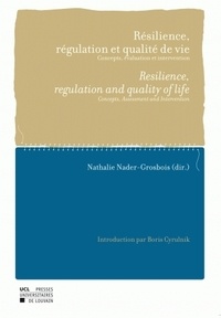 Nathalie Nader-Grosbois - Résilience, régulation et qualité de vie - Concepts, évaluation et intervention, Edition bilingue Français-Anglais.