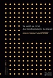 Pierre Reman et François Ladrière - Cahiers du CIRTES N° 1, Décembre 2009 : La santé au coeur des transformations du travail.