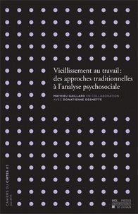 Mathieu Gaillard et Donatienne Desmette - Vieillissement au travail : des approches traditionnelles à l'analyse psychosociale.