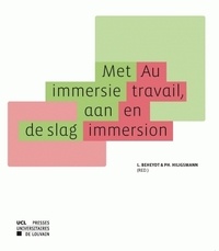 Ludo Beheydt et Philippe Hiligsmann - Au travail, en immersion.