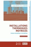 Joseph Martin et Pierre Wauters - Installations thermiques motrices - Analyse énergétique et exergétique.