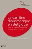 Raoul Delcorde et Michel Liégeois - La carrière diplomatique en Belgique - Guide du candidat au concours.